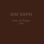 Ain Soph – Live at Piper 1986