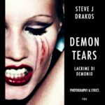 Demon Tears, il nuovo libro di foto e testi di Steve J. Drakos, nel segno di Prometeo